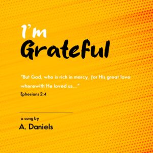 Read more about the article A. Daniels – I’m Grateful